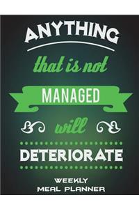 Anything That Is Not Managed Will Deteriorate