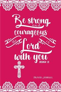 Be Strong and Courageous, the Lord Is with You, Joshua 1