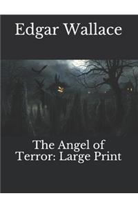 The Angel of Terror: Large Print