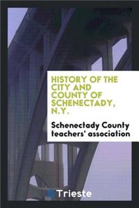 History of the City and County of Schenectady, N.Y.;