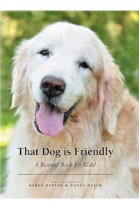 That Dog is Friendly