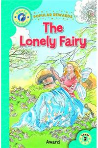 The Lonely Fairy: Popular Rewards - Early Readers, Level 2