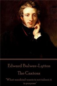Edward Bulwer-Lytton - The Caxtons