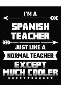 I'm a Spanish Teacher Just Like a Normal Teacher Except Much Cooler