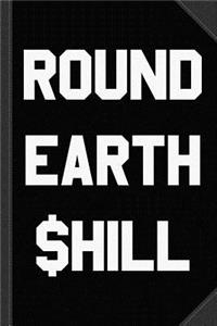 Round Earth Shill Journal Notebook