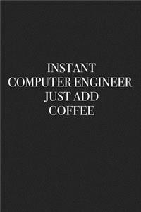 Instant Computer Engineer Just Add Coffee