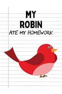My Robin Ate My Homework