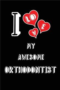 I Love My Awesome Orthodontist