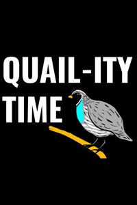 Quail-Ity Time