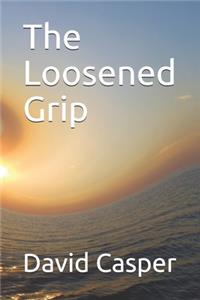 Loosened Grip