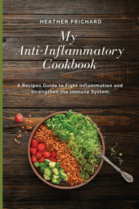 My Anti-Inflammatory Cookbook