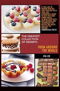 The greatest collection of desserts from all around the world