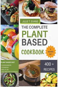 The Complete Plant-Based Cookbook