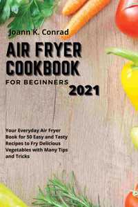 AIR FRYER COOKBOOK FOR BEGINNERS 2021: Y