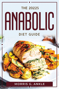 The 2022s Anabolic Diet Guide