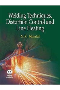 Welding Techniques, Distortion Control and Line Heating