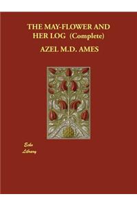 THE MAY-FLOWER AND HER LOG (Complete)