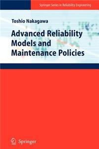 Advanced Reliability Models and Maintenance Policies