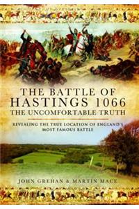 The Battle of Hastings 1066 - The Uncomfortable Truth