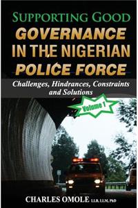 Supporting Good Governance in the Nigerian Police Force - Volume 1