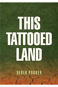 This Tattooed Land