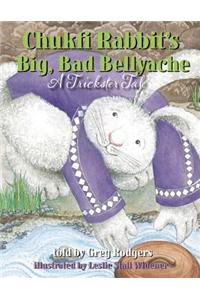 Chukfi Rabbit's Big, Bad Bellyache