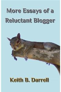 More Essays of a Reluctant Blogger