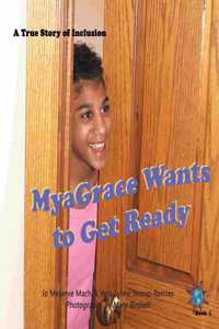 MyaGrace Wants to Get Ready