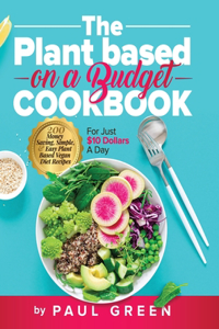 The Plant Based On A Budget Cookbook