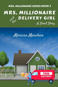 Mrs. Millionaire and the Delivery Girl
