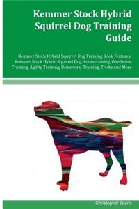 Kemmer Stock Hybrid Squirrel Dog Training Guide Kemmer Stock Hybrid Squirrel Dog Training Book Features