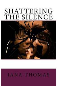 Shattering the Silence!