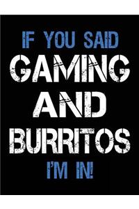 If You Said Gaming And Burritos I'm In