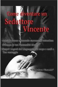 Come Diventare Un Seduttore Vincente