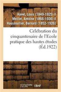 Célébration Du Cinquantenaire de l'Ecole Pratique Des Hautes Études