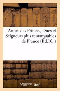 Armes Des Princes, Ducs Et Seigneurs Plus Remarquables de France