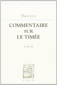Proclus: Commentaires Sur Le Timee Livre 2