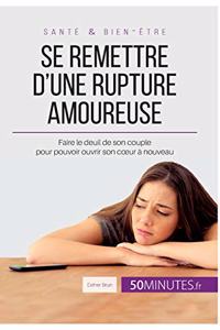 Se remettre d'une rupture amoureuse