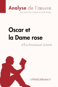 Oscar et la Dame rose d'Éric-Emmanuel Schmitt (Analyse de l'oeuvre)