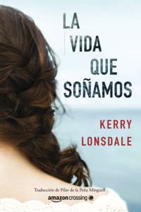 La vida que soñamos