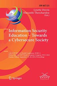 Information Security Education - Towards a Cybersecure Society