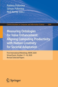 Measuring Ontologies for Value Enhancement: Aligning Computing Productivity with Human Creativity for Societal Adaptation: First International Workshop, Move 2020, Virtual Event, October 17-18, 2020, Revised Selected Papers