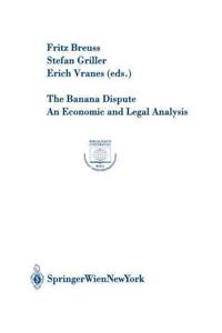 The Banana Dispute: An Economic and Legal Analysis