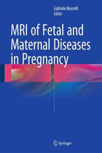 MRI of Fetal and Maternal Diseases in Pregnancy