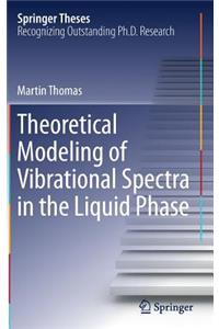 Theoretical Modeling of Vibrational Spectra in the Liquid Phase