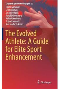 Evolved Athlete: A Guide for Elite Sport Enhancement