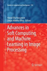 Advances in Soft Computing and Machine Learning in Image Processing