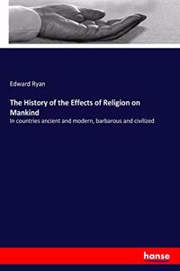 History of the Effects of Religion on Mankind
