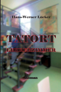 Tatort Lehrerzimmer