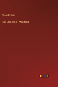 The Creation of Manitoba